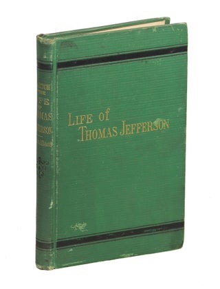 Item #00008395 A Sketch of the Life, Character and Public Services of Thomas Jefferson; With Some...
