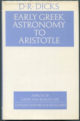 Item #00008409 Early Greek Asronomy to Aristotle. D. R. Dicks