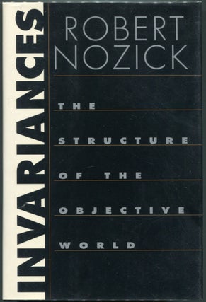 Item #00008411 Invariances; The Structure of the Objective World. Robert Nozick