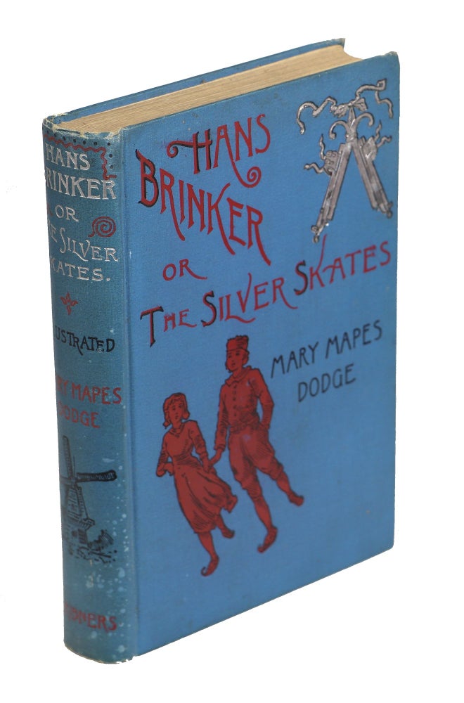 Item #00008426 Hans Brinker or the Silver Skates; A Story of Life in Holland. Mary Mapes Dodge.