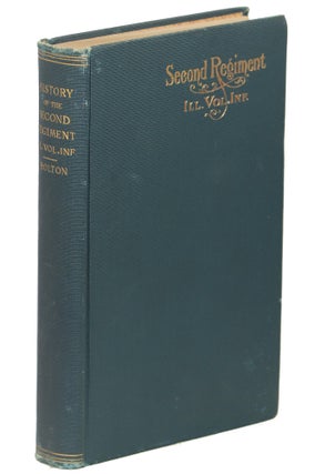 Item #00008441 History of the Second Regiment; Illinois Volunteer Infantry from Organization to...