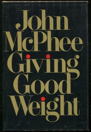 Item #0000845 Giving Good Weight. John McPhee