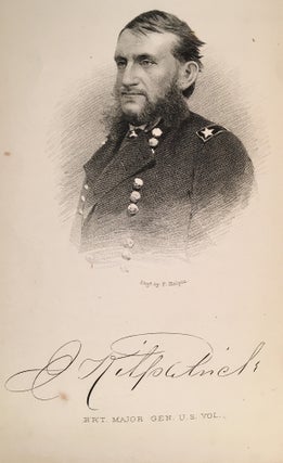 Kilpatrick and Our Cavalry; Comprising a Sketch of the Life of General Kilpatrick...