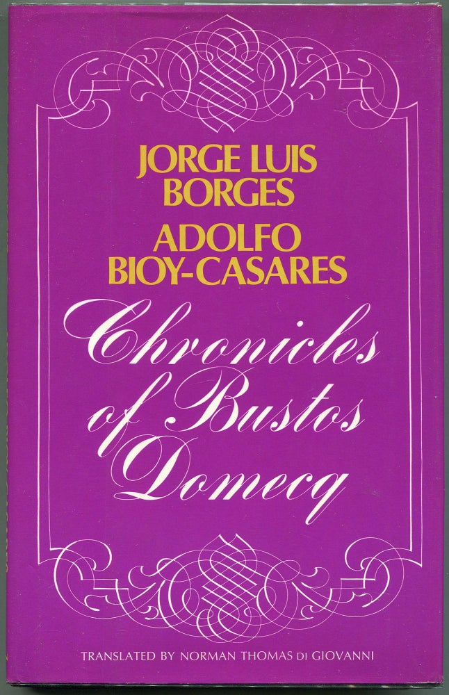 Item #00008472 Chronicles of Bustos Domecq. Jorge Luis Borges, Adolfo Bioy-Casares.