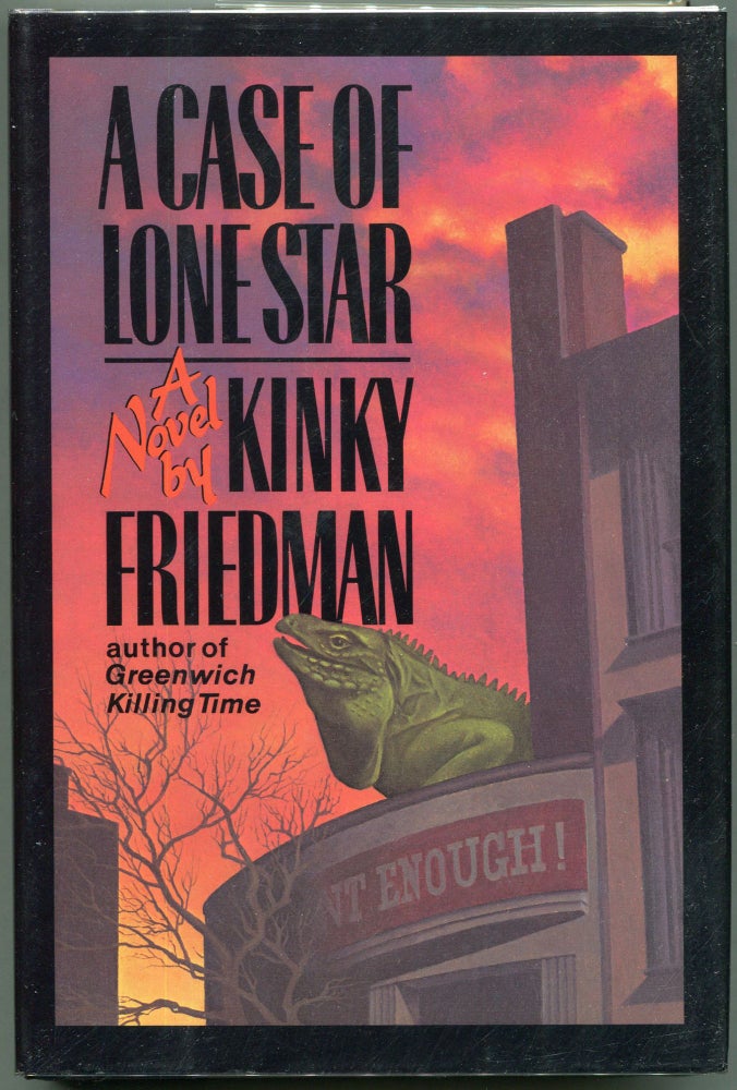 Item #00008539 A Case of Lone Star. Kinky Friedman.