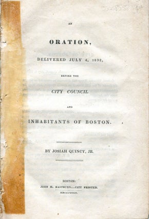Item #00008558 An Oration, Delivered July 4, 1832, before the City Council and Inhabitants of...