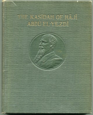 Item #00008563 The Kasidah of Haji Abdu El-Yezdi; The Lay of the Higher Law. Abdu the Traveller