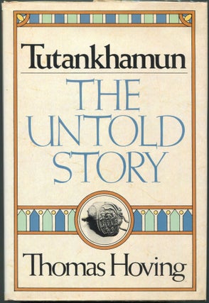 Item #00008574 Tutankhamun: The Untold Story. Thomas Hoving
