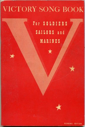 Item #00008585 Victory Song Book for Soldiers, Sailors and Marines; 93 Patriotic and Popular Song...