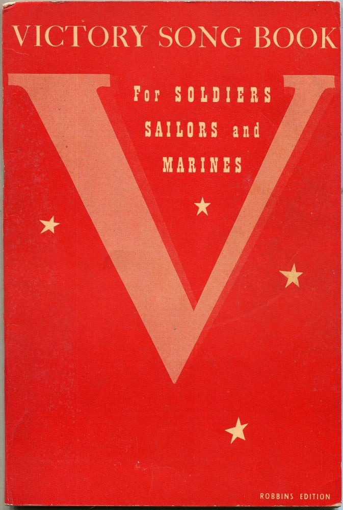 Item #00008585 Victory Song Book for Soldiers, Sailors and Marines; 93 Patriotic and Popular Song Favorites for Community Singing in Camps, Recreational Groups, Schools and in the Homes. Hugo Frey.