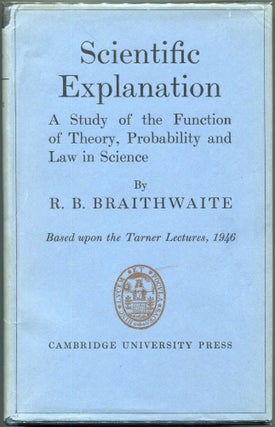 Item #00008588 Scientific Explanation; A Study of the Function of Theory, Probability and Law in...