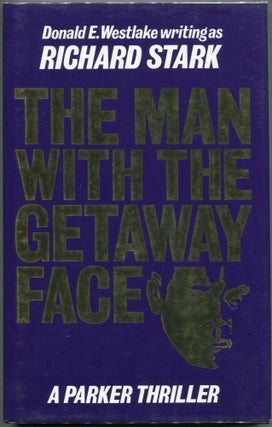 Item #00008609 The Man with the Getaway Face. Richard Stark, Donald E. Westlake
