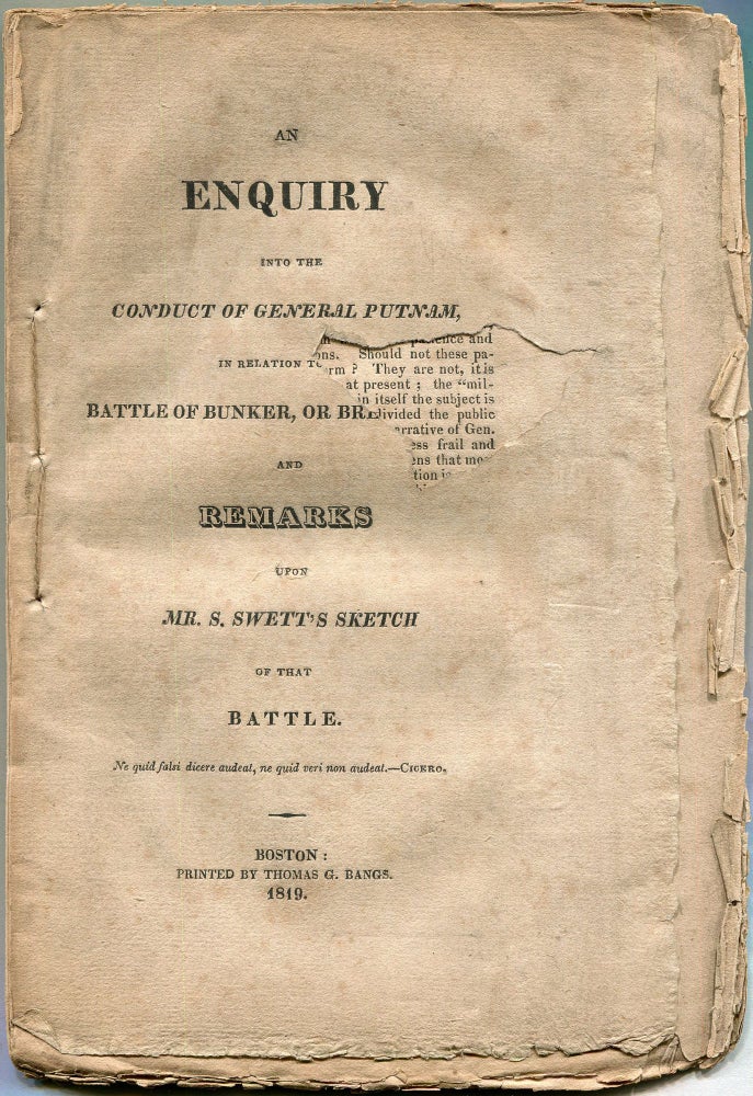 Item #00008612 A Enquiry into the Conduct of General Putnam, in Relation to [the] Battle of Bunker, or Bre[ed's Hill] and Remarks upon Mr. S. Swett's Sketch of that Battle. David Lee Child.