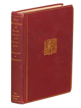 Item #00008613 The Early Day of Rock Island and Davenport. J. W. Spencer, J. M D. Burrows
