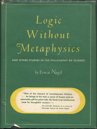 Item #00008661 Logic Without Metaphysics; And Other Studies in the Philosophy of Science. Ernest...