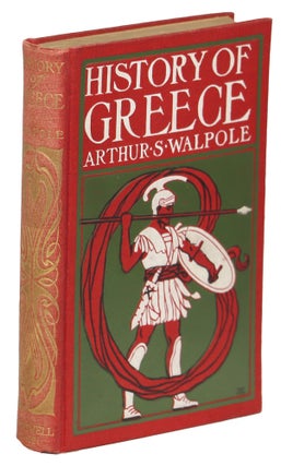 Item #00008678 The History of Greece. Arthur S. Walpole