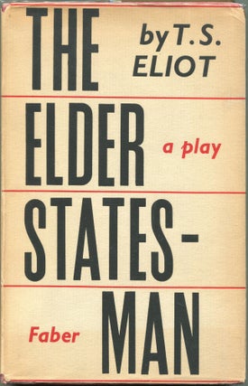Item #00008697 The Elder Statesman; A Play. T. S. Eliot