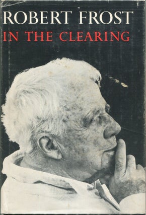 Item #00008721 In the Clearing. Robert Frost