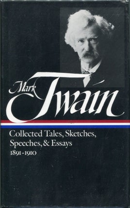 Item #00008797 Collected Tales, Sketches, Speeches, & Essays; 1852-1890; 1891-1910. Mark Twain,...