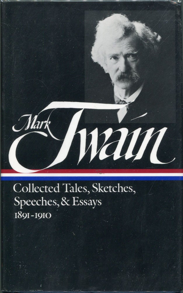 Item #00008797 Collected Tales, Sketches, Speeches, & Essays; 1852-1890; 1891-1910. Mark Twain, Samuel L. Clemens.