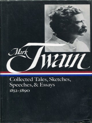 Collected Tales, Sketches, Speeches, & Essays; 1852-1890; 1891-1910