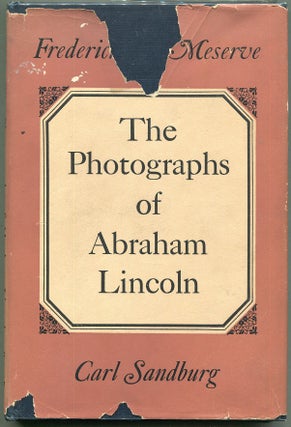 Item #00008828 The Photographs of Abraham Lincoln. Frederick Hill Meserve, Carl Sandburg