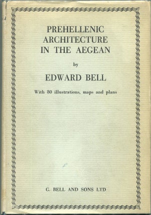 Item #00008870 Prehellenic Architecture in the Aegean. Edward Bell