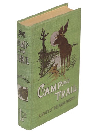 Item #00008873 Camp and Trail; A Story of the Maine Woods. Isabel Hornibrook