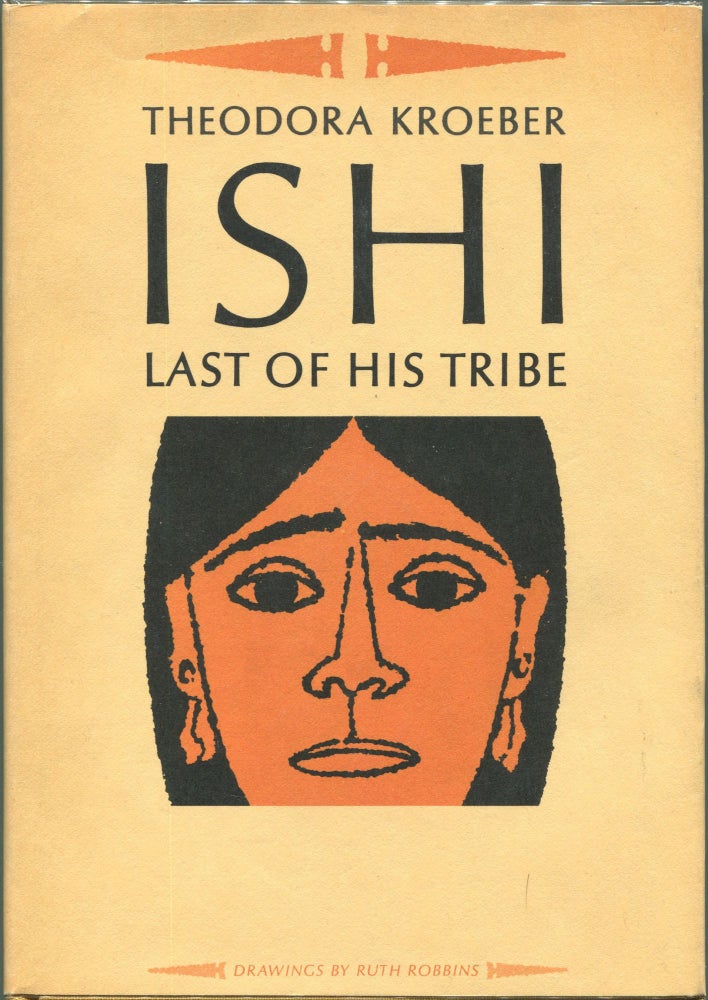 Item #00008903 Ishi; Last of His Tribe. Theodora Kroeber.
