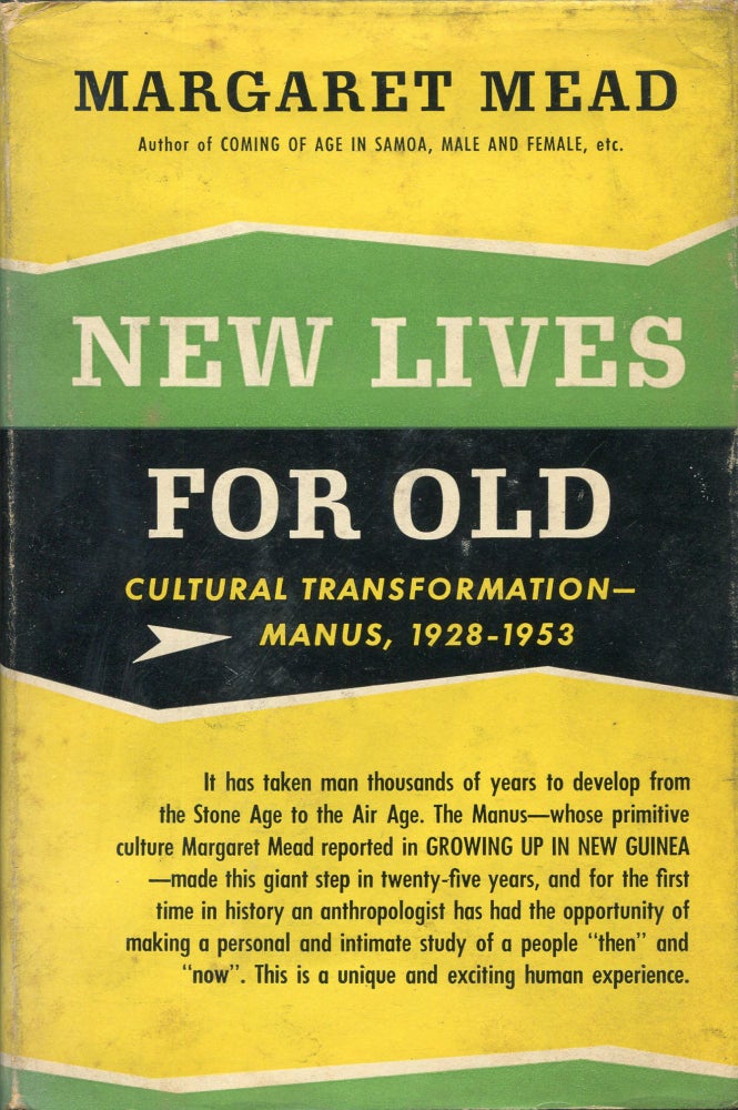 Item #00008910 New Lives for Old; Cultural Transformation - Manus, 1928-1953. Margaret Mead.