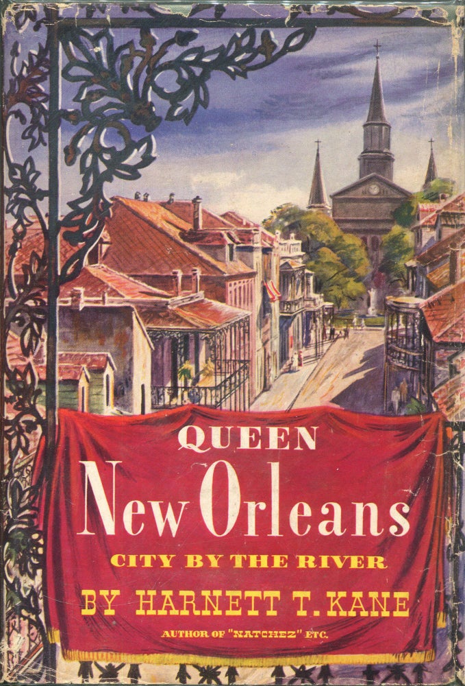 Item #00008911 Queen New Orleans; City by the River. Harnett T. Kane.