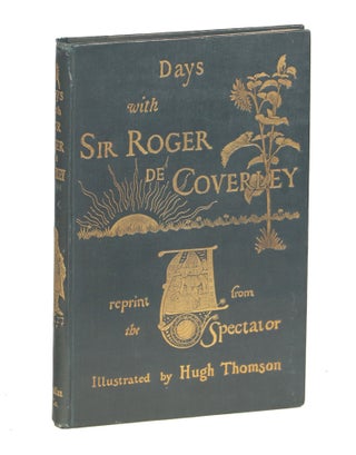 Item #00008949 Days with Sir Roger de Coverley; A Reprint from "The Spectator" Joseph Addison,...