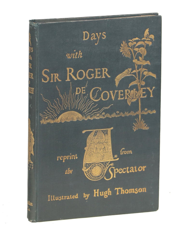 Item #00008949 Days with Sir Roger de Coverley; A Reprint from "The Spectator" Joseph Addison, Richard Steele.