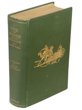 Item #00008983 Fire and Sword in the Sudan; A Personal Narrative of Fighting and Serving the...