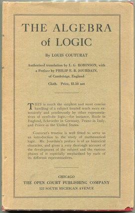 Item #00008990 The Algebra of Logic; Authorized English Translation by Lydia Gillingham Robinson,...