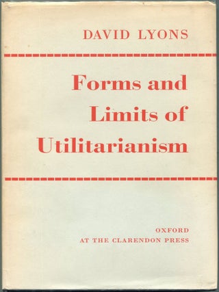 Item #00009008 Forms and Limits of Utilitarianism. David Lyons
