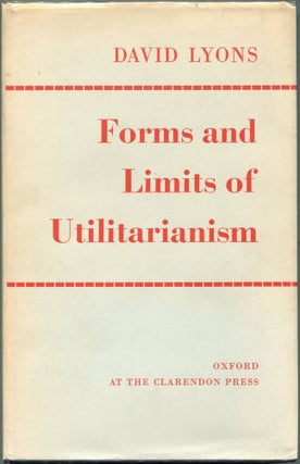 Item #00009008 Forms and Limits of Utilitarianism. David Lyons