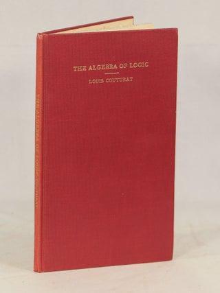 Item #00009024 The Algebra of Logic; Authorized English Translation by Lydia Gillingham Robinson,...