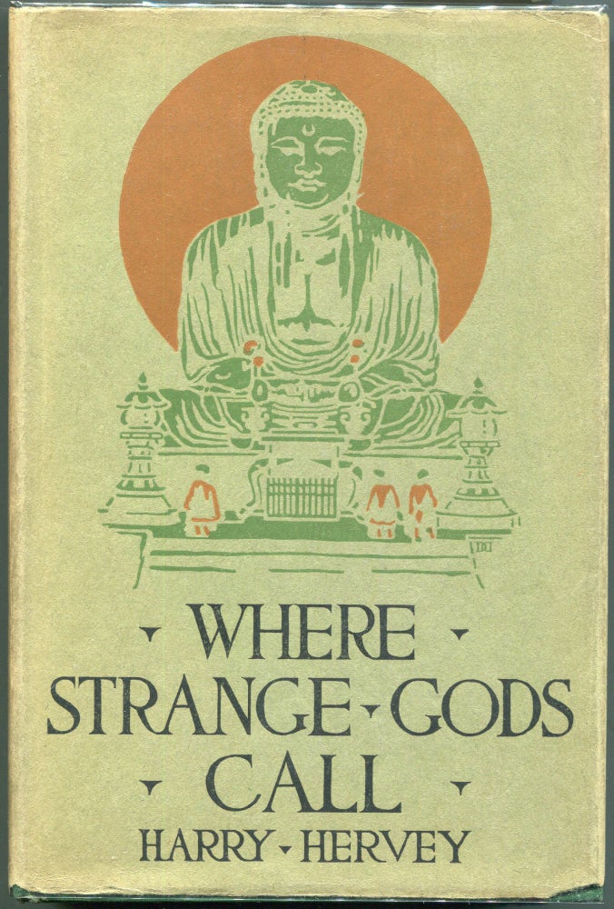 Item #00009049 Where Strange Gods Call; Pages out of the East. Harry Hervey.
