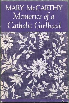 Item #00009067 Memories of a Catholic Girlhood. Mary McCarthy