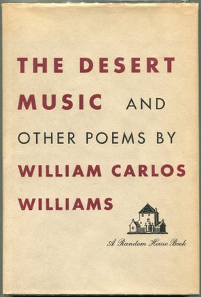 Item #00009095 The Desert Music; And Other Poems. William Carlos Williams