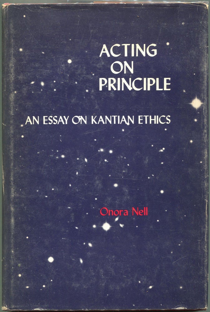 Item #00009104 Acting on Principle; An Essay on Kantian Ethics. Onora Nell.