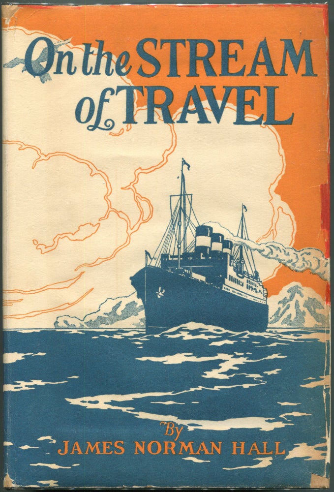 On the Stream of Travel. James Norman Hall.