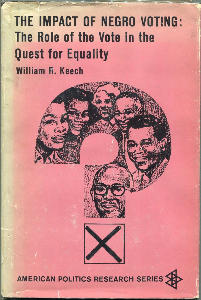 Item #00009144 The Impact of Negro Voting; The Role of the Vote in the Quest for Equality. William R. Keech.
