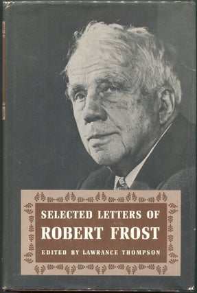 Item #00009164 Selected Letters of Robert Frost. Robert Frost