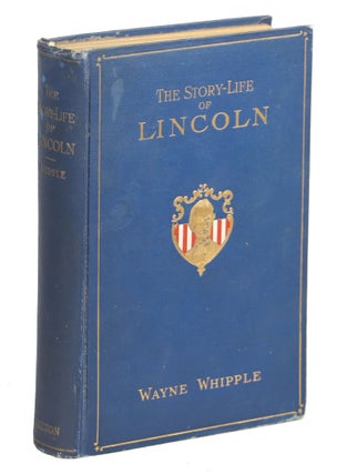 Item #00009202 The Story-Life of Lincoln; A Biography Composed of Five Hundred True Stories Told...