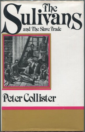 Item #00009234 The Sulivans and the Slave Trade. Peter Collister