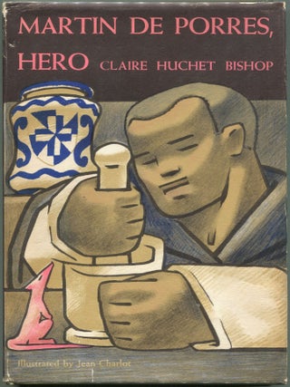 Item #00009266 Martín de Porres, Hero. Claire Huchet Bishop