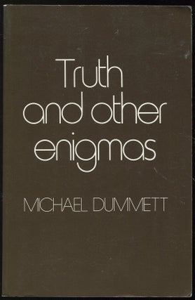 Item #0000927 Truth and Other Enigmas. Michael A. E. Dummett