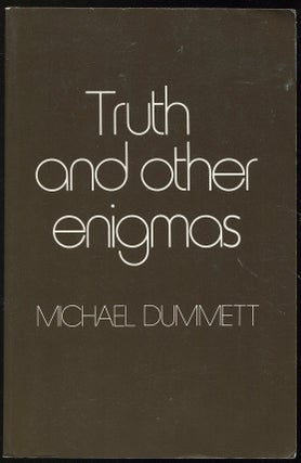 Item #0000927 Truth and Other Enigmas. Michael A. E. Dummett